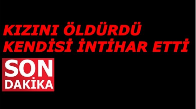 CİNNET GEÇİREN BABA DEHŞET SAÇTI