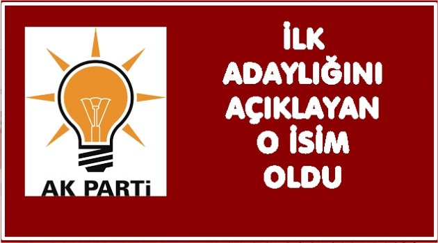 "DAVAYA HİZMET" DEDİ ADAYLIĞINI AÇIKLADI