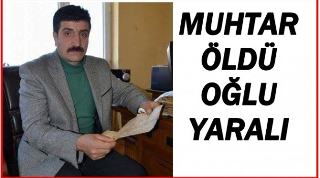 DERİNÇAY MUHTARI KAZADA YAŞAMINI KAYBETTİ