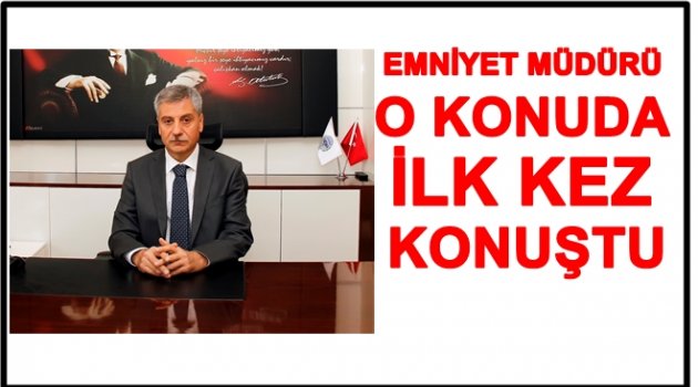 EMNİYET MÜDÜRÜ MHP İLE İLGİLİ NELER SÖYLEDİ