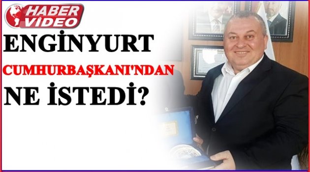 ENGİNYURT CUMHURBAŞKANI&#039;NA 8 MİLYON ADINA SESLENDİ