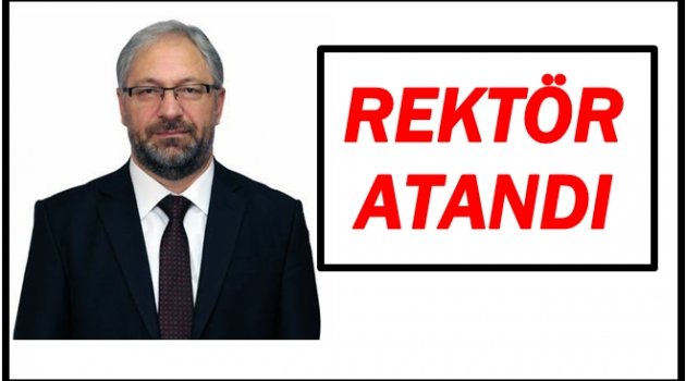 ERBAŞ REKTÖR OLARAK ATANDI