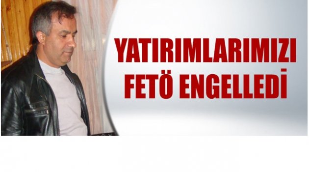 ERÇAL: FETÖ BİZİ DE MAĞDUR ETTİ