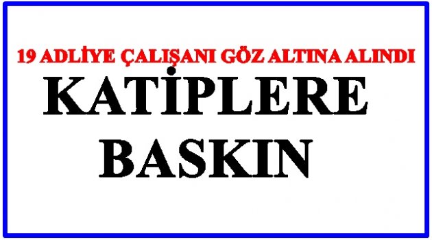 EŞ ZAMANLI OPERASYON DÜZENLENDİ