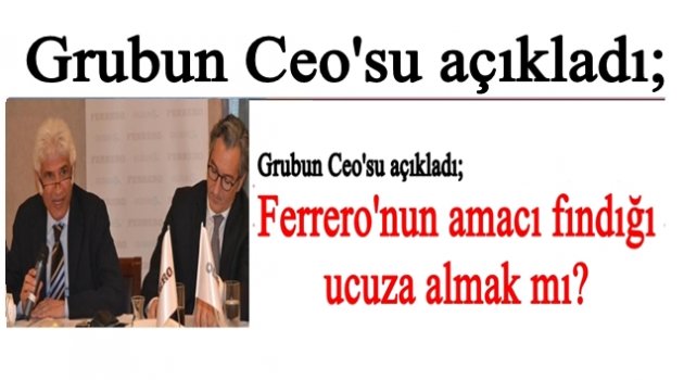 FERRERO OLTAN GIDA&#039;DAN FINDIKLA İLGİLİ ÖNEMLİ AÇIKLAMA