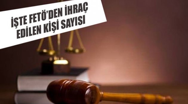 FETÖ&#039;DEN İHRAÇ EDİLENLERİN SAYISI 70 BİNE YAKLAŞTI