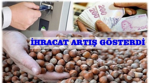 FINDIK İHRACATI YÜZ GÜLDÜRDÜ