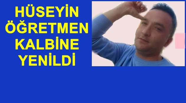 GENÇ ÖĞRETMENİN ÖLÜMÜ BÜYÜK ÜZÜNTÜ YARATTI