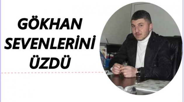 GÖKHAN AYDOĞAN YAŞAM MÜCADELESİNİ KAYBETTİ