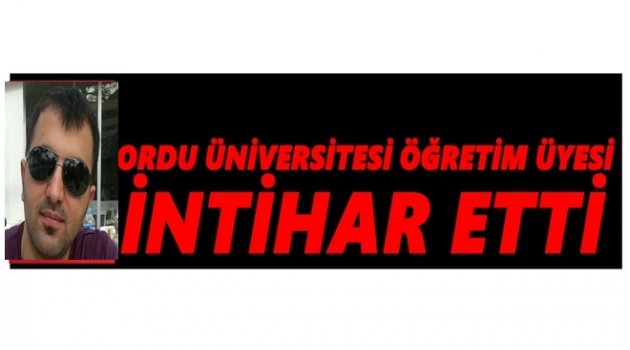 İNTİHAR EDEN ÖĞRETİM GÖREVLİSİ GERİYE NOT BIRAKTI