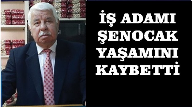 İSMET ŞENOCAK VEFAT ETTİ