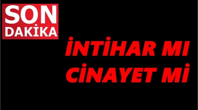 KAFASINDAN VURULMUŞ BİR ERKEK CESEDİ BULUNDU