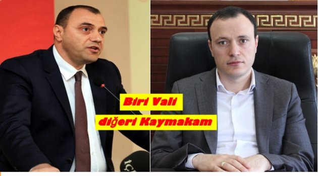 KAYMAKAMIN ABİSİ DE VALİ OLDU