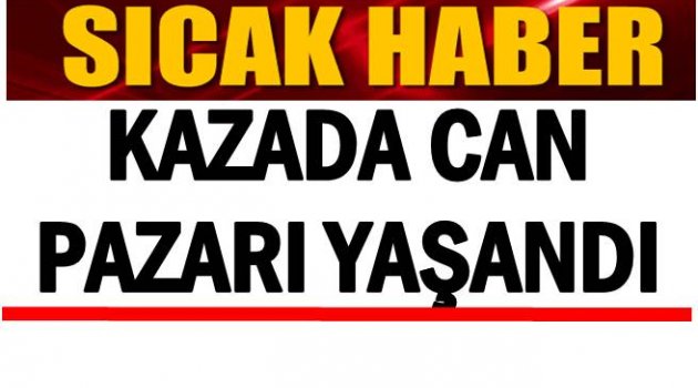 KAZADA 1 KİŞİ ÖLDÜ 5 KİŞİ YARALANDI
