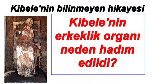 KİBELE ORDU TARİHİ VE TURİZM İÇİN BÜYÜK ÖNEM TAŞIYOR