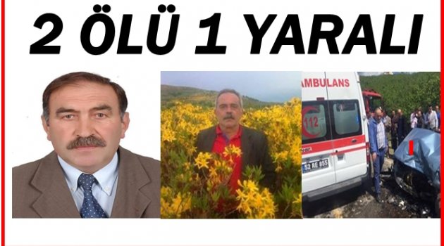 KORKUNÇ KAZA: ÖLÜ SAYISI İKİYE YÜKSELDİ