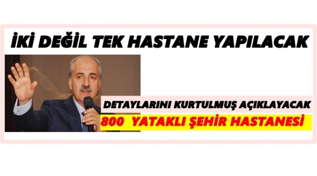KURTULMUŞ MÜJDELERLE GELİYOR