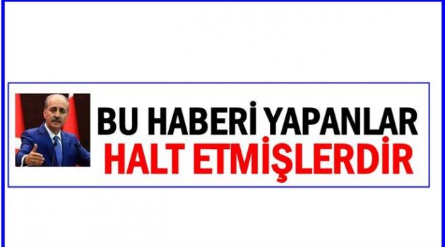 KURTULMUŞ SERT TEPKİ GÖSTERDİ