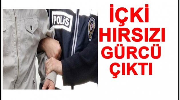 MARKETLERE DADANAN GÜRCÜ HIRSIZ TUTUKLANDI