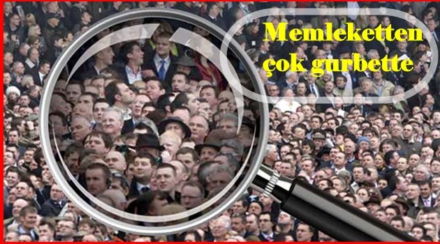 MEMLEKETTEN ÇOK GURBETTE