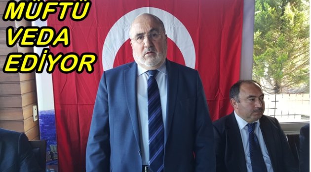 MÜFTÜ KOLUKISAOĞLU PAZARTESİ GÜNÜ AYRILIYOR