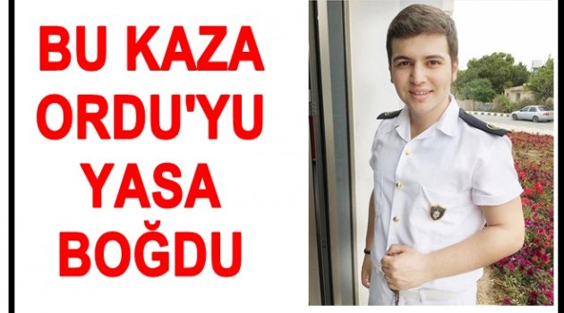 MURATHAN GÜLER KAZADA YAŞAMINI KAYBETTİ