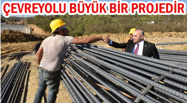 ORDU ÇEVRE YOLU ÜLKE İÇİN DE ÖNEMLİ
