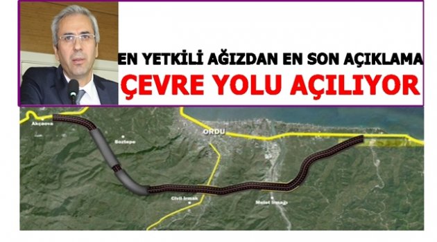 ORDU ÇEVRE YOLU&#039;NUN İLK ETABI NE ZAMAN AÇILIYOR?
