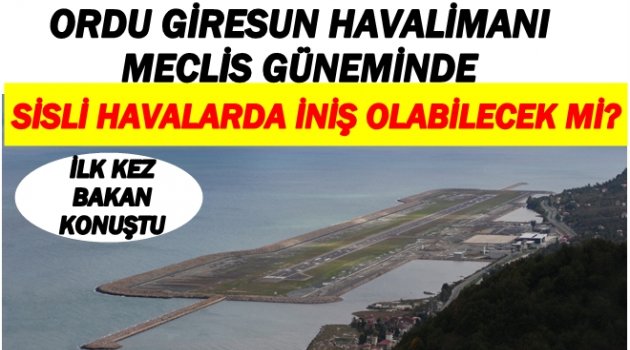 ORDU GİRESUN HAVALİMANININ SORUNLARI ÇÖZÜLEBİLECEK Mİ?