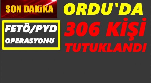 ORDU VALİLİĞİNDEN OPERASYON AÇIKLAMASI