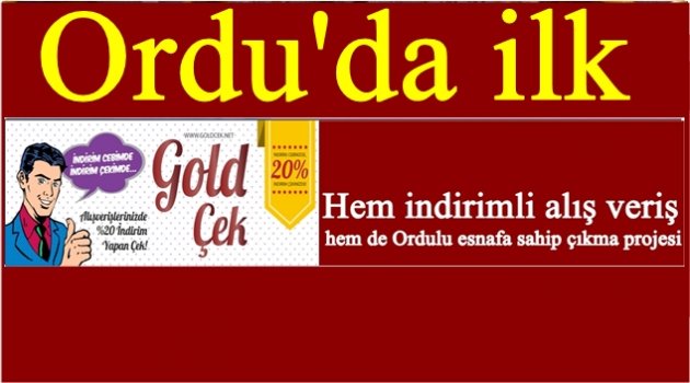 ORDU&#039;DA GOLD ÇEK&#039;Lİ GÜNLER BAŞLADI