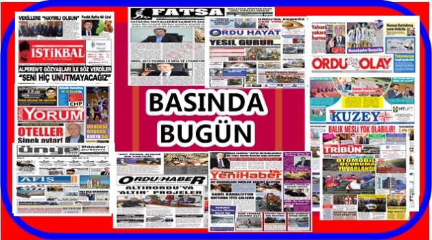ORDU&#039;DA GÜNÜN YEREL GAZETE MANŞETLERİ