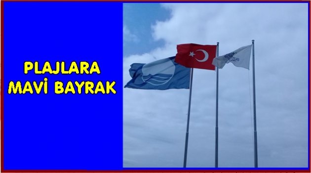 ORDU&#039;DA HANGİ PLAJLAR MAVİ BAYRAK ALDI