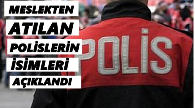 ORDU'DA HANGİ POLİSLER MESLEKTEN İHRAÇ EDİLDİ
