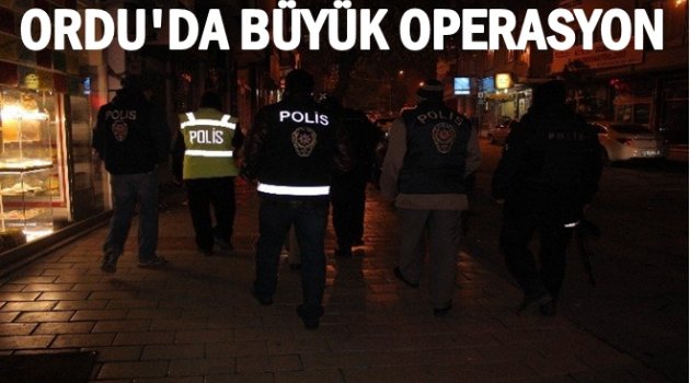 ORDU'DA HER KÖŞE DİDİK DİDİK ARANDI