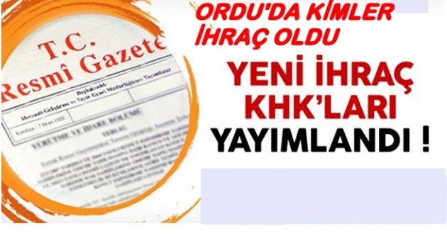 ORDU&#039;DA MEMURLUKTAN KİMLER İHRAÇ EDİLDİ