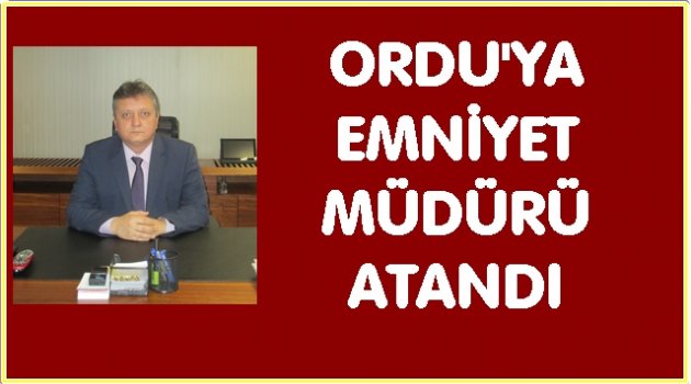 ORDU&#039;NUN YENİ EMNİYET MÜDÜRÜ MEHMET ERDUĞAN