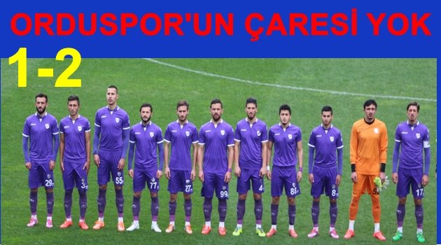 ORDUSPOR KENDİ EVİNDE TESLİM OLDU: 1-2