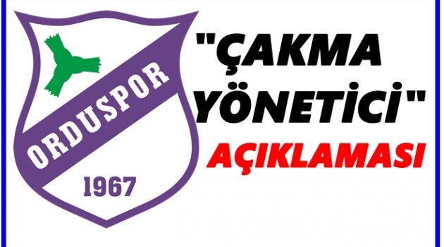 ORDUSPOR&#039;DA &#039;ÇAKMA YÖNETİCİ&#039; TARTIŞMASI