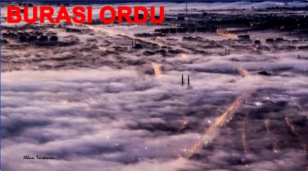 ORDU&#039;YU HİÇ BÖYLE GÖRMEDİNİZ