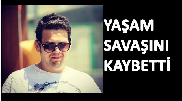 ORGAN NAKLİ BEKLERKEN YAŞAMINI KAYBETTİ