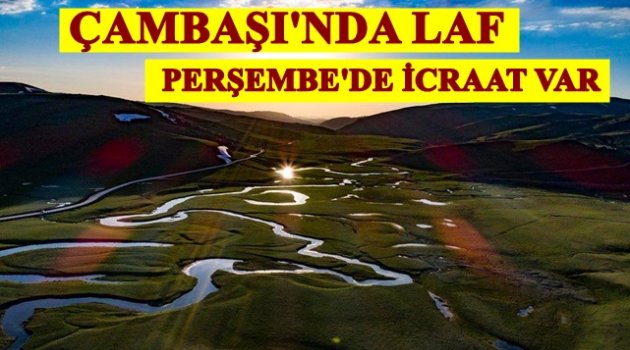 PERŞEMBE YAYLASI ATAĞA KALKTI