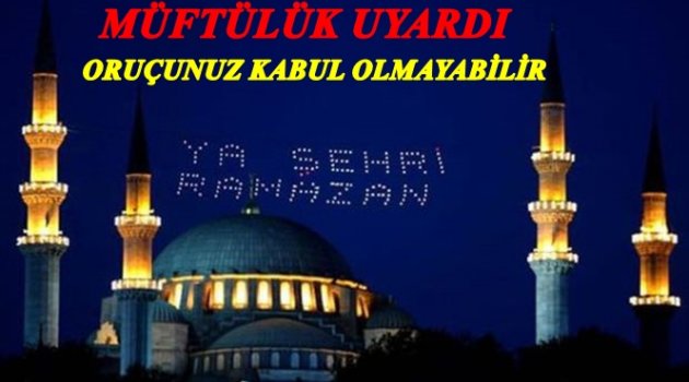 RAMAZANDA BÜYÜK TEHLİKE!