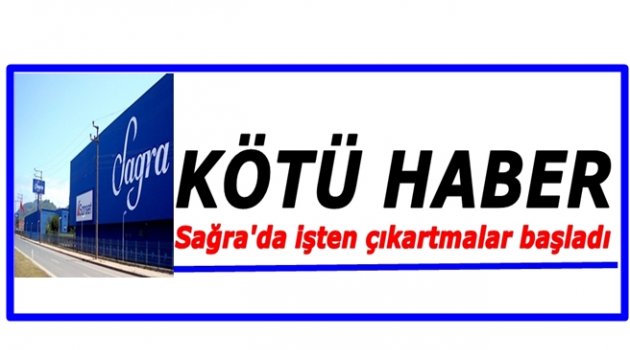SAĞRA&#039;DA 8 İŞÇİ İŞTEN ÇIKARTILDI