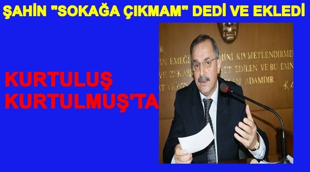 ŞAHİN&#039;DEN ÇÖZÜM ÖNERİSİ