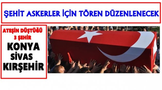 ŞEHİTLER  İÇİN HAVALİMANINDA TÖREN DÜZENLENECEK