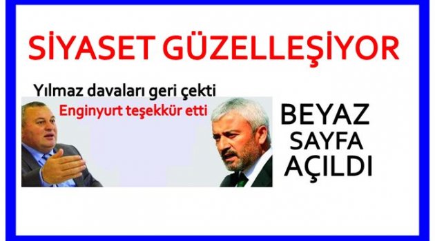 SİYASETTE GÜZEL ŞEYLER OLUYOR