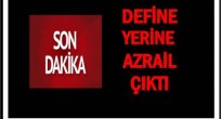 KAÇAK DEFİNECİLER FACİAYA NEDEN OLDU 1 ÖLÜ