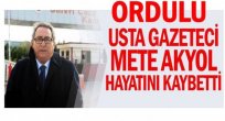 ORDU BİR DEĞERİNİ DAHA KAYBETTİ