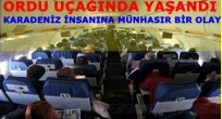 ORDU-GİRESUN UÇAĞINDA PİLOT YOLCULARI NEDEN UYARDI